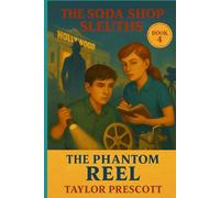 The Phantom Reel: A Kids' Historical Mystery Set in 1950s California (The Soda Shop Sleuths)