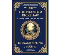 The Phantom Rickshaw: A Supernatural Story of Love, Guilt, and Ghostly Revenge (304) (Library of Alexandria)