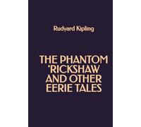 The Phantom 'Rickshaw and other Eerie Tales