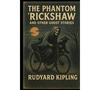 THE PHANTOM 'RICKSHAW AND OTHER GHOST STORIES: illustrated