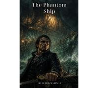 The Phantom Ship: A Gothic Sea Legend of the Flying Dutchman, a Cursed Bloodline, and a Voyage Beyond Death