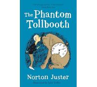 The Phantom Tollbooth: An extraordinary classic adventure story for children (Essential Modern Classics)