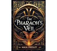 The Pharaoh’s Veil: Unveiling the Secrets of the Ancients