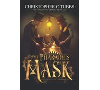 The Pharaoh's Mask: The Charlemagne Griffon Chronicles