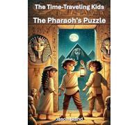 The Pharaoh's Puzzle: 2 (The Time-Traveling Kids)