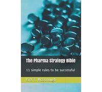 The Pharma Strategy Bible: 11 simple rules to be successful