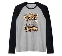 The Pharmacist is Never Wrong Pharmacy Medication Raglan Baseball Tee