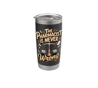 The Pharmacist is Never Wrong Pharmacy Medication Stainless Steel Insulated Tumbler