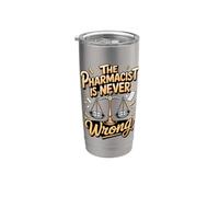 The Pharmacist is Never Wrong Pharmacy Medication Stainless Steel Insulated Tumbler