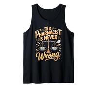 The Pharmacist is Never Wrong Pharmacy Medication Tank Top