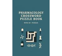 The Pharmacology Crossword Puzzle Book: 60 Challenging Crossword Puzzles to Master Drug Terminology, Pharmacological Concepts, Medications, and the Science of Drug Action
