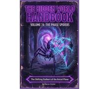 The Phase Spiders: 74 (The Hidden World Handbook Series)