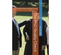 The PhD Reality Check: A Candid Guide to the PhD Journey