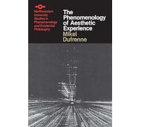 The Phenomenology of Aesthetic Experience (Spep) (Studies in Phenomenology and Existential Philosophy)