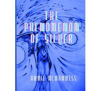 The Phenomenon of Silver (The Appalachian Sleep Experiment Society)
