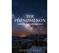 The Phenomenon: Under the Hidden Sky