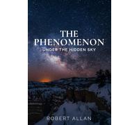 The Phenomenon: Under the Hidden Sky