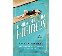 The Philadelphia Heiress : A Novel
