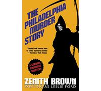 The Philadelphia Murder Story: A Colonel Primrose Mystery