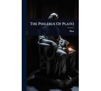 The Philebus Of Plato
