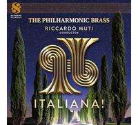 The Philharmonic Brass; Riccardo Muti - Italiana! - The Philharmonic Brass & Riccardo Muti