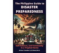 The Philippine Guide to Disaster Preparedness: Self-Reliance, and Community in a Tropical Haven