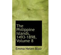 The Philippine Islands, 1493-1898, Volume 8: 1591-1593