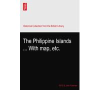 The Philippine Islands ... With map, etc.