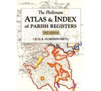 The Phillimore Atlas and Index of Parish Registers : 3rd edition