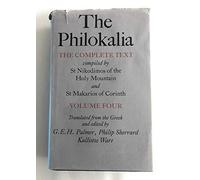 The Philokalia Vol 4: v. 4 (The Philokalia: The Complete Text Compiled by St.Nikodimos of the Holy Mountain and St.Makarios of Corinth)