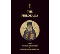 The Philokalia Volume 1: Saint Anthony the Great, Saint Macarius the Great, Venerable Abba Isaiah, Saint Mark the Ascetic, Abba Evagrius (Orthodox Christian Publications)