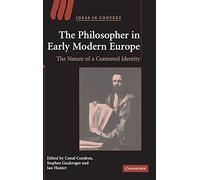 The Philosopher in Early Modern Europe – The Nature of a Contested Identity – Ideas in Context 77