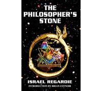 The Philosopher s Stone: A Modern Comparative Approach to Alchemy from the Psychological and Magical Points of View