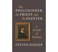 The Philosopher, the Priest, and the Painter - A Portrait of Descartes