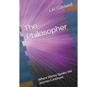 The Philosopher: Where Silence Speaks, the Journey Continues (The Philosopher Series)