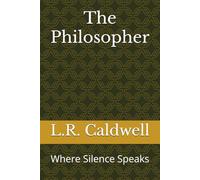 The Philosopher: Where Silence Speaks (The Philosopher Series)