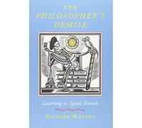 The Philosopher's Demise: Learning to Speak French