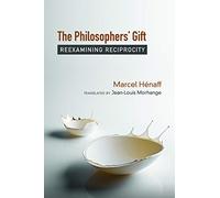 The Philosophers' Gift: Reexamining Reciprocity