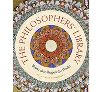 The Philosophers' Library: Books that Shaped the World (Liber Historica)