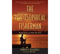 The Philosophical Fisherman: Reflections on Why We Fish