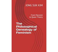 The Philosophical Genealogy of Feminism: From Marxism to Queer Theory