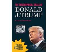 The Philosophical Ideals of Donald J. Trump: Inside the Mind of the President *blank book*