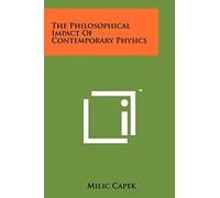 The Philosophical Impact Of Contemporary Physics