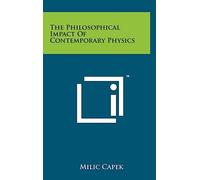The Philosophical Impact Of Contemporary Physics