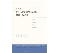The Philosophical Militant : Alain Badiou's Logical Revolts