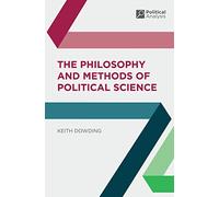 The Philosophy and Methods of Political Science: 13 (Political Analysis)