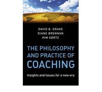 [ THE PHILOSOPHY AND PRACTICE OF COACHING INSIGHTS AND ISSUES FOR A NEW ERA BY GORTZ, KIM](AUTHOR)HARDBACK