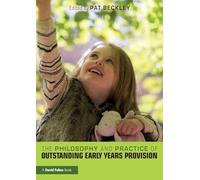 The Philosophy and Practice of Outstanding Early Years Provision