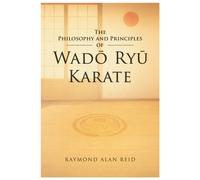 The Philosophy and Principles of Wado Ryu