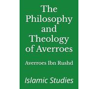 The Philosophy and Theology of Averroes